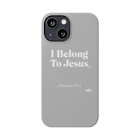 I Belong To Jesus Slim Phone Cases