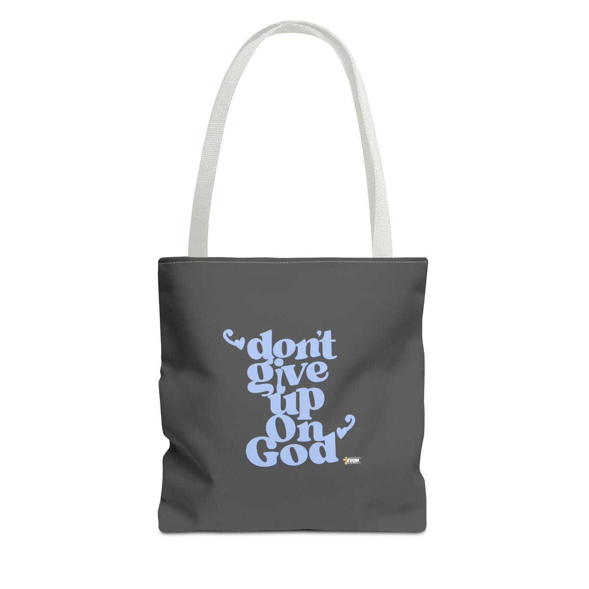 Don't Give Up On God Tote Bag, Grey