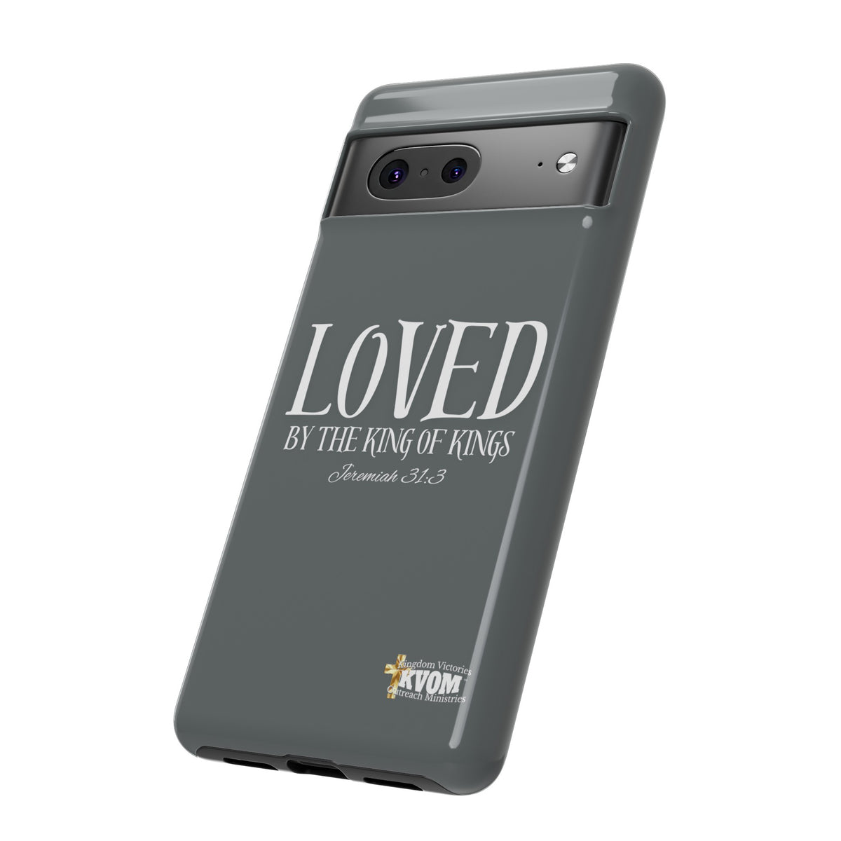 LOVED By The King of Kings Tough Phone Cases