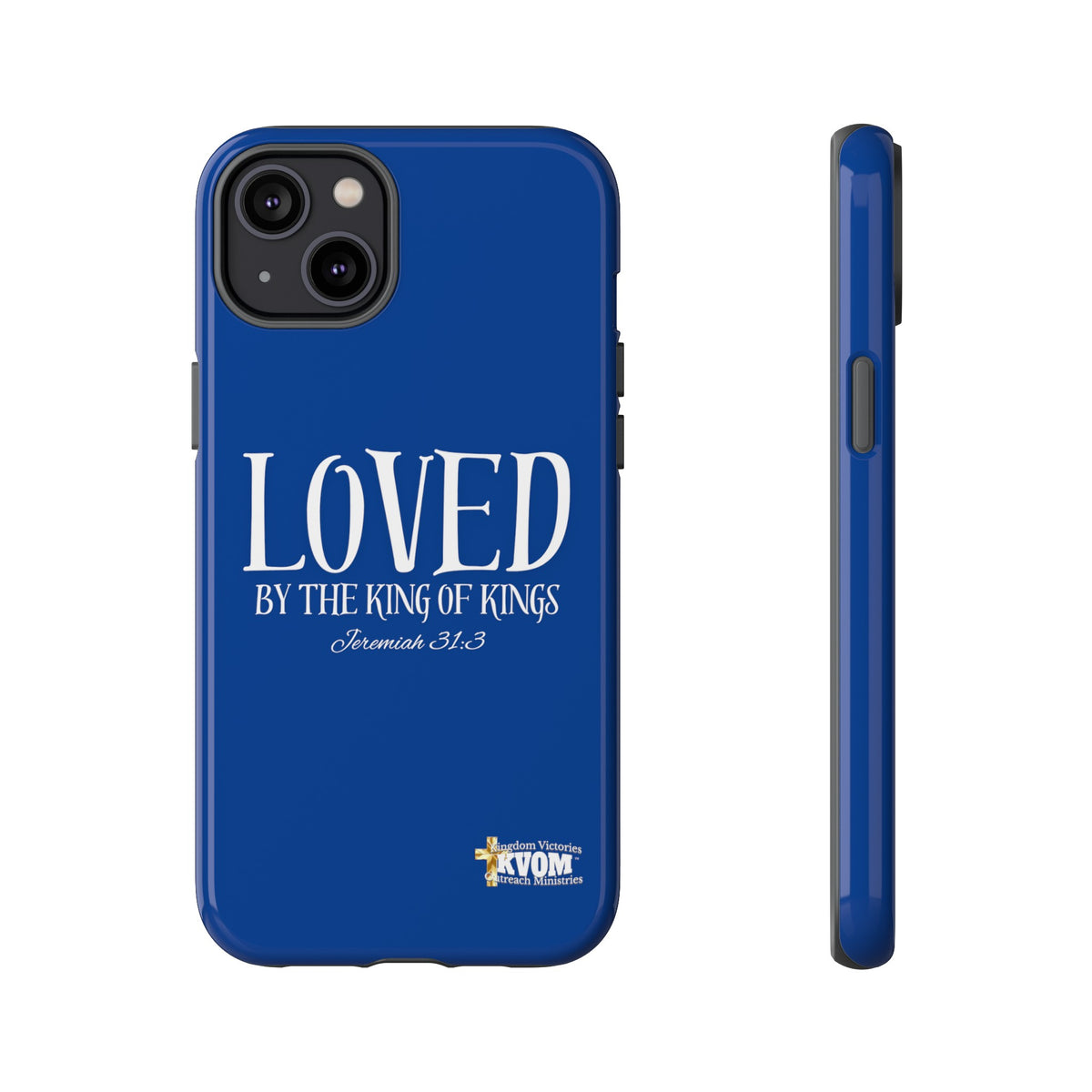 LOVED By The King of Kings Tough Phone Cases