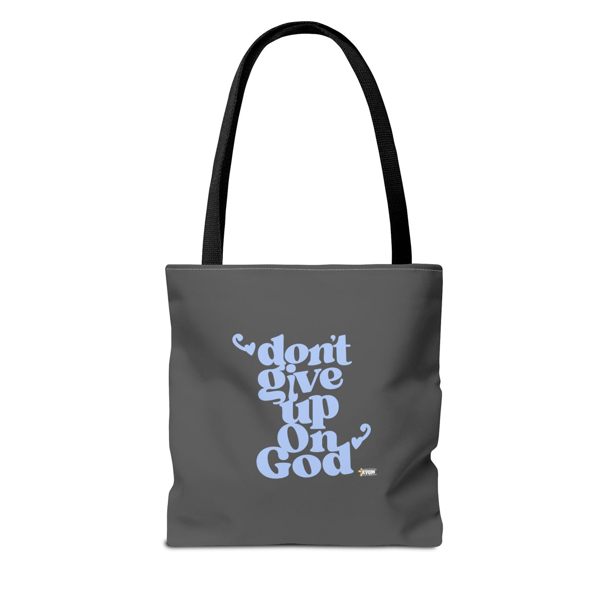 Don't Give Up On God Tote Bag, Grey