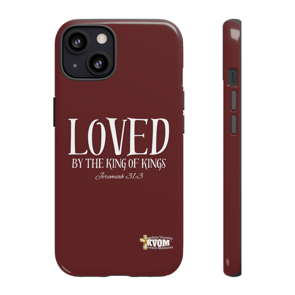 LOVED By The King of Kings Tough Phone Cases