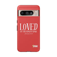 Copy of LOVED By The King of Kings Tough Phone Cases