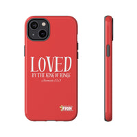 Copy of LOVED By The King of Kings Tough Phone Cases