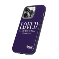 LOVED By The King of Kings Tough Phone Cases