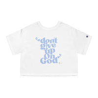 Don't Give Up On God Women's Cropped T-Shirt