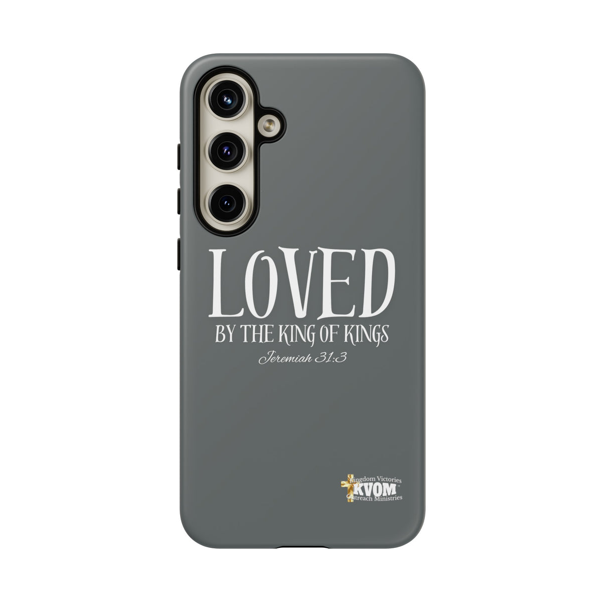 LOVED By The King of Kings Tough Phone Cases