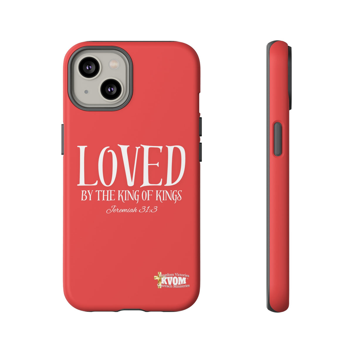 Copy of LOVED By The King of Kings Tough Phone Cases