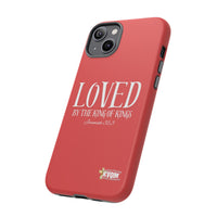 Copy of LOVED By The King of Kings Tough Phone Cases