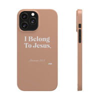 I Belong To Jesus Slim Phone Cases