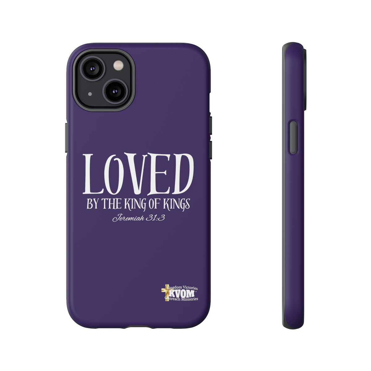 LOVED By The King of Kings Tough Phone Cases