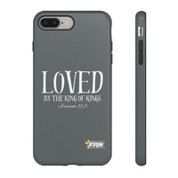 LOVED By The King of Kings Tough Phone Cases