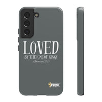 LOVED By The King of Kings Tough Phone Cases