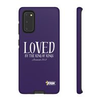 LOVED By The King of Kings Tough Phone Cases