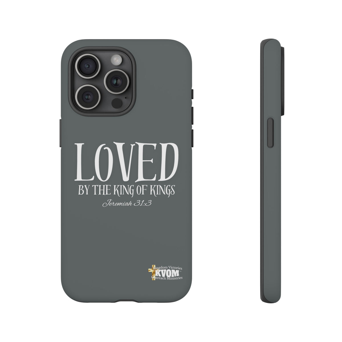 LOVED By The King of Kings Tough Phone Cases