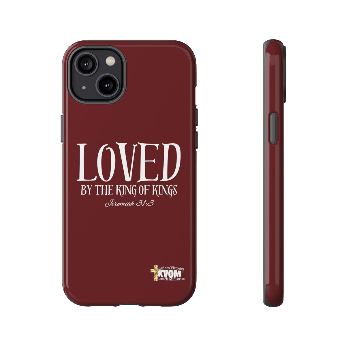 LOVED By The King of Kings Tough Phone Cases