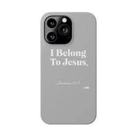 I Belong To Jesus Slim Phone Cases