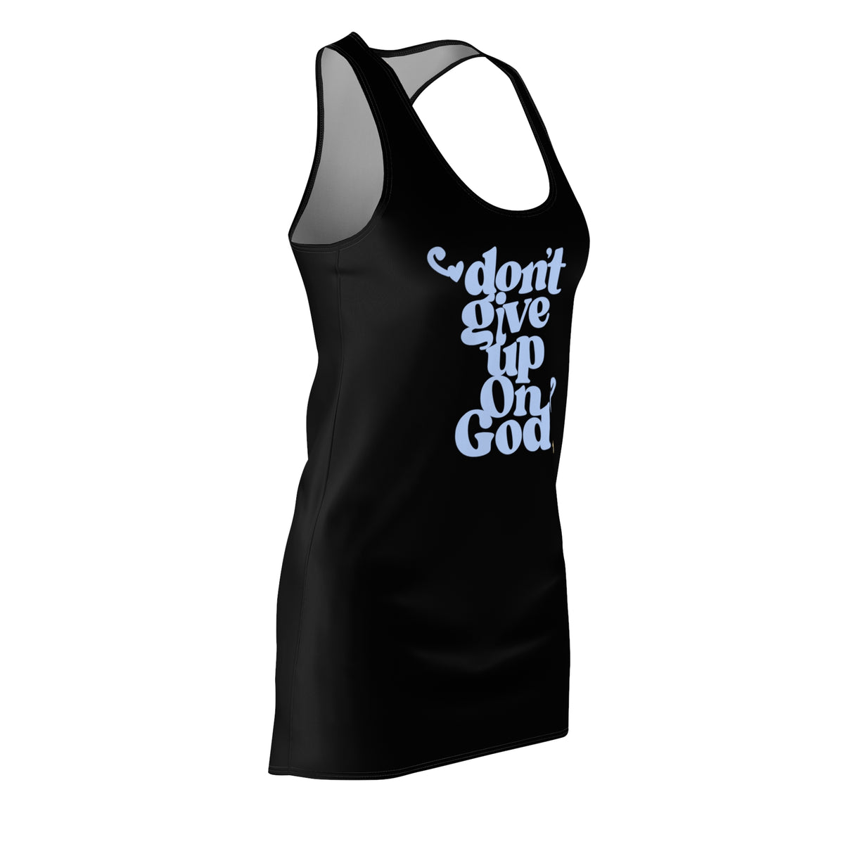 Don't Give Up On God Women's Racerback Dress, Black