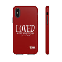 LOVED By The King of Kings Tough Phone Cases