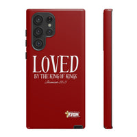 LOVED By The King of Kings Tough Phone Cases