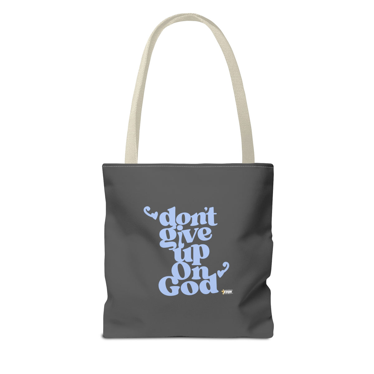 Don't Give Up On God Tote Bag, Grey