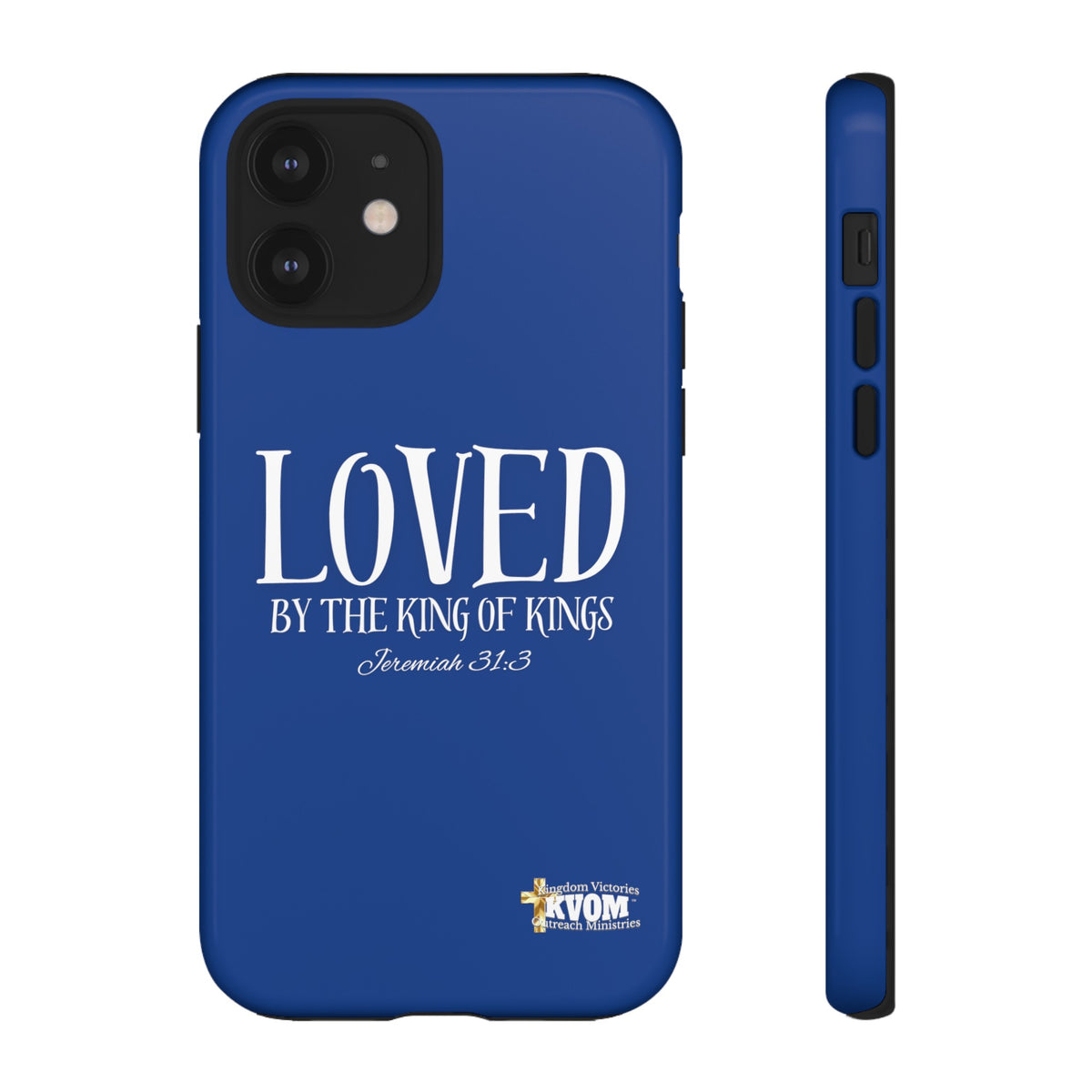 LOVED By The King of Kings Tough Phone Cases