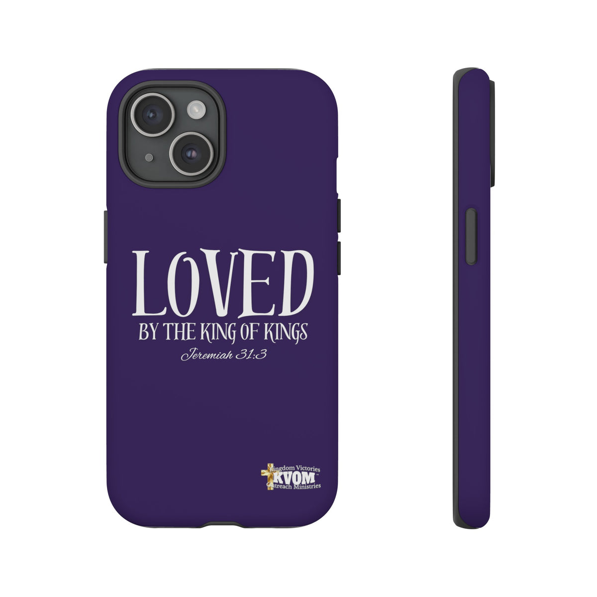 LOVED By The King of Kings Tough Phone Cases