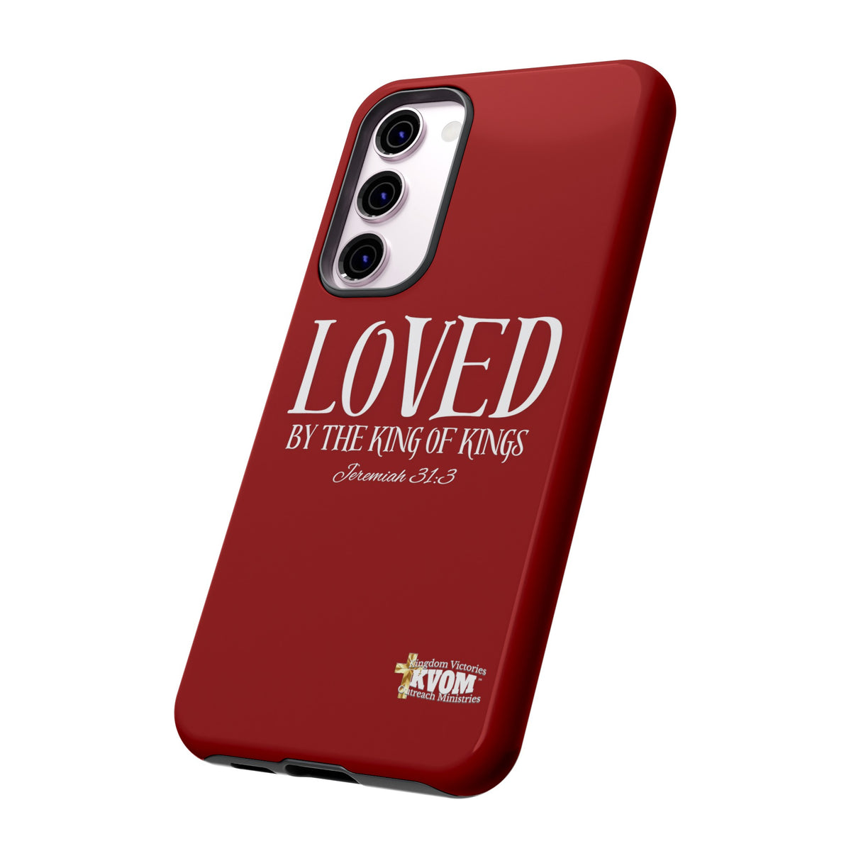 LOVED By The King of Kings Tough Phone Cases