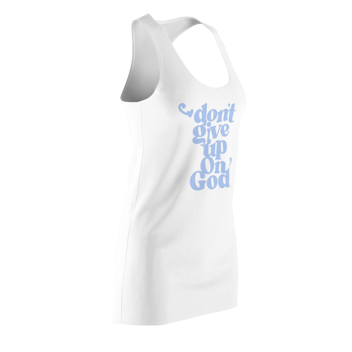 Don't Give Up On God Women's Racerback Dress, White