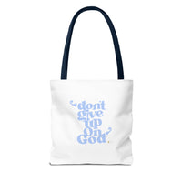 Don't Give Up On God Tote Bag, White