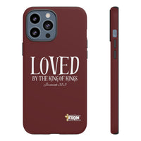 LOVED By The King of Kings Tough Phone Cases