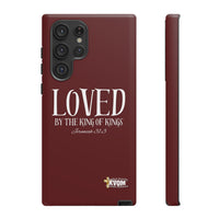 LOVED By The King of Kings Tough Phone Cases