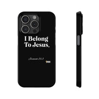 I Belong To Jesus Slim Phone Cases