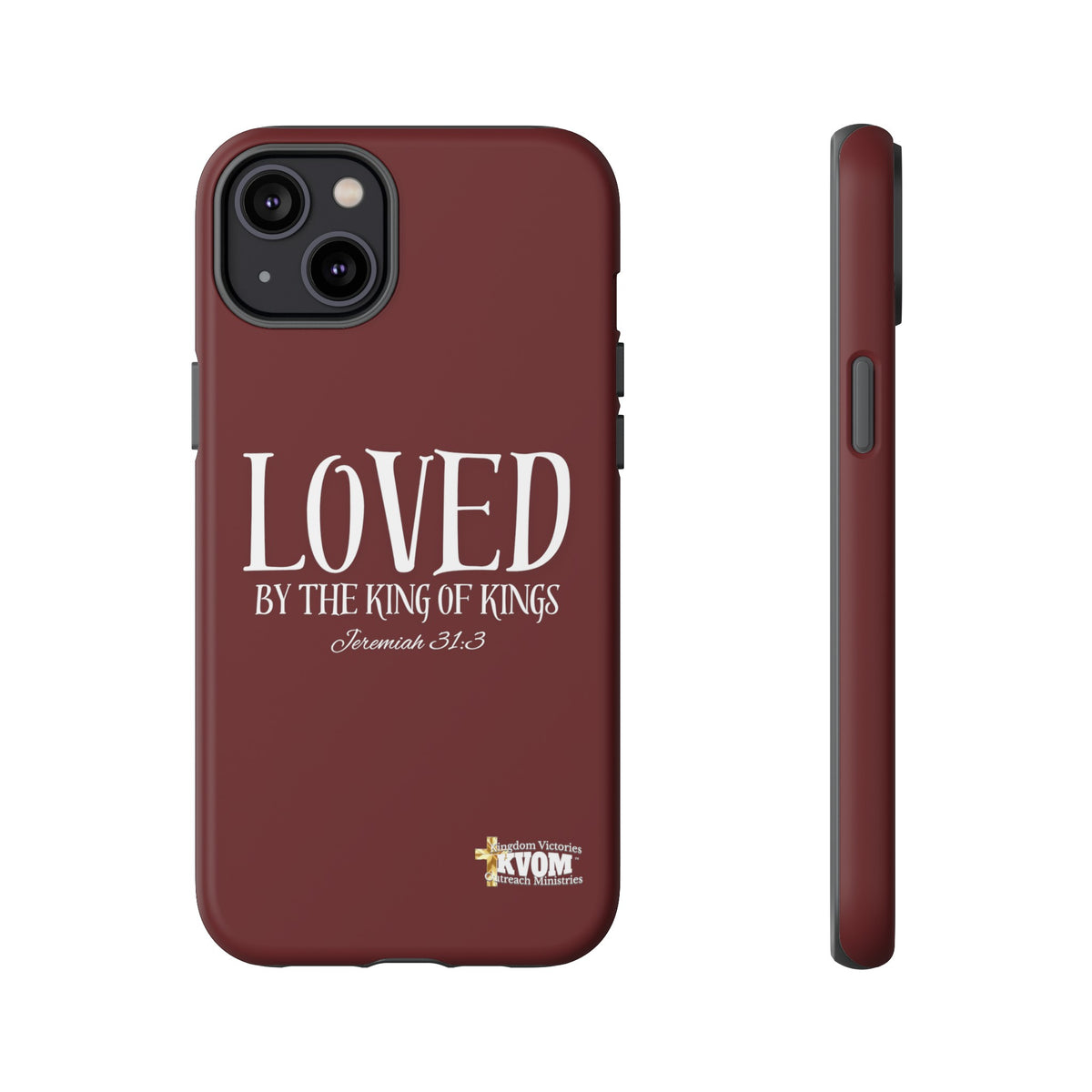 LOVED By The King of Kings Tough Phone Cases