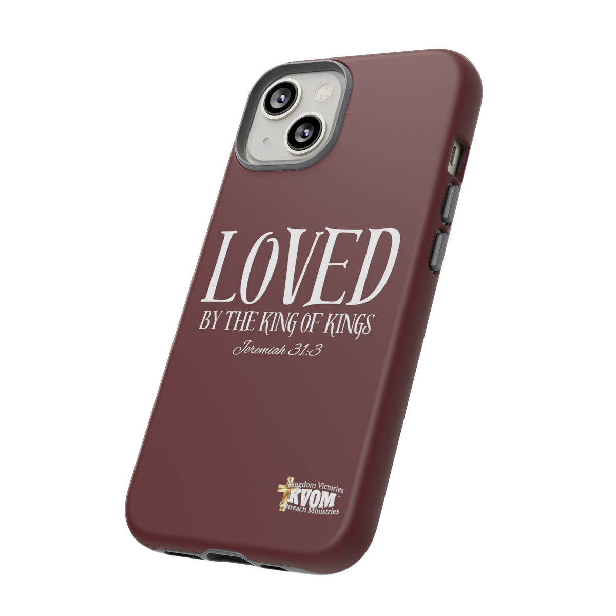 LOVED By The King of Kings Tough Phone Cases