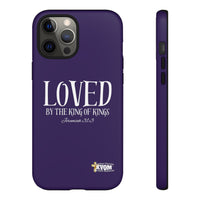 LOVED By The King of Kings Tough Phone Cases