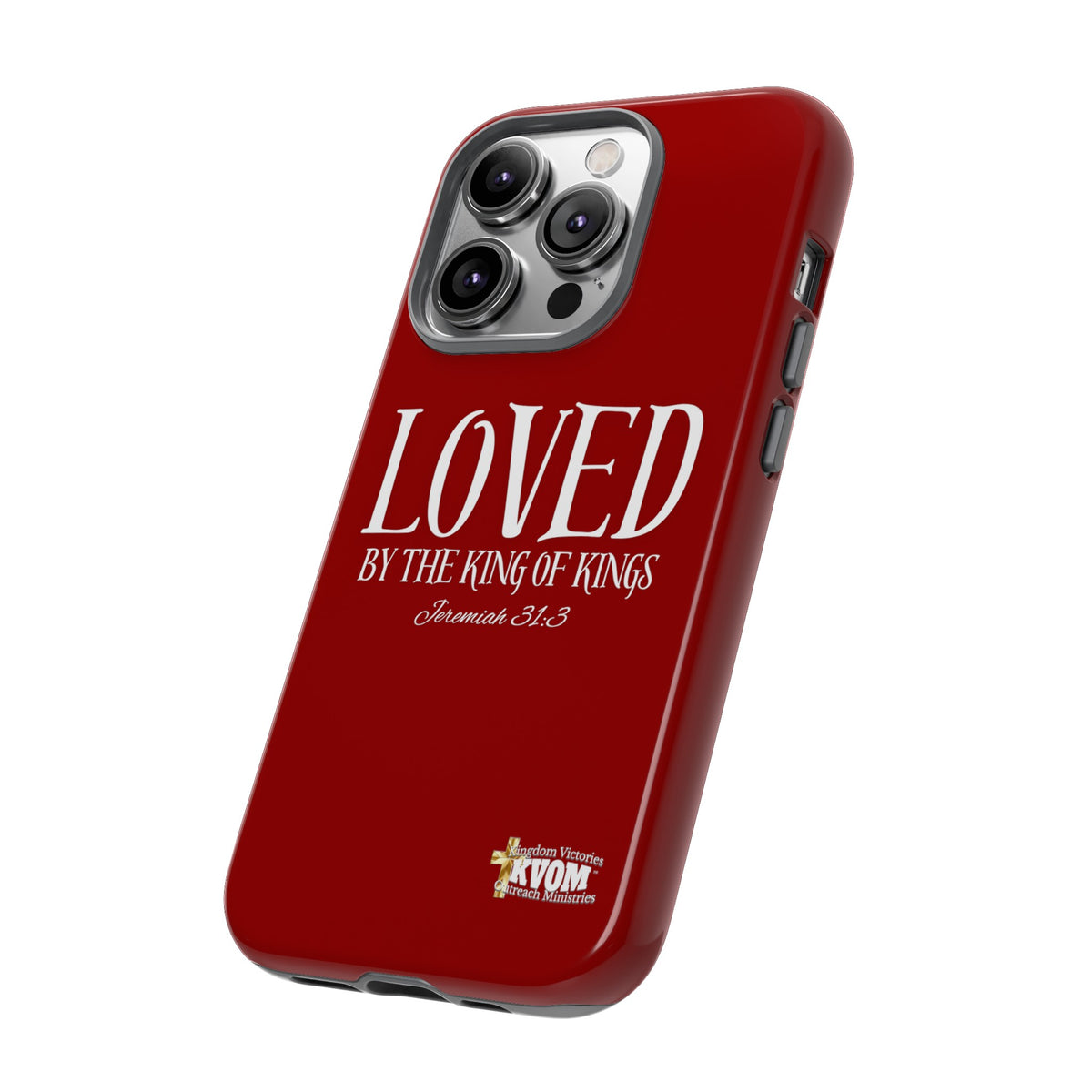 LOVED By The King of Kings Tough Phone Cases