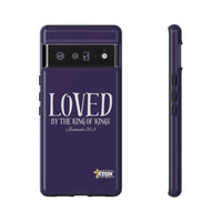 LOVED By The King of Kings Tough Phone Cases