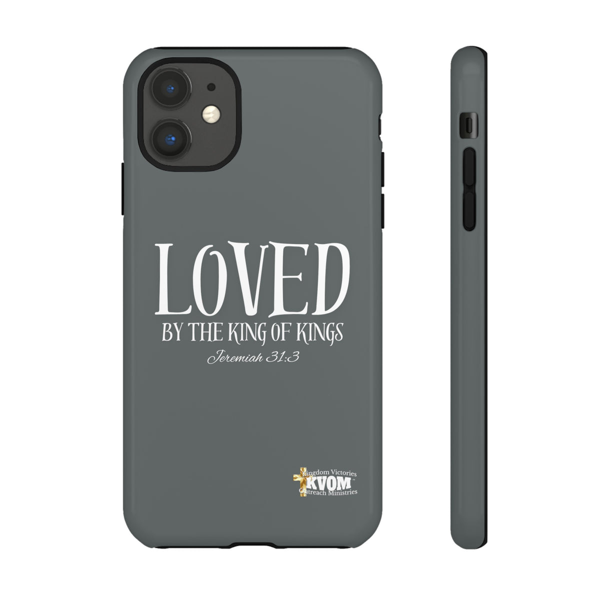 LOVED By The King of Kings Tough Phone Cases