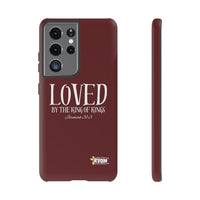 LOVED By The King of Kings Tough Phone Cases