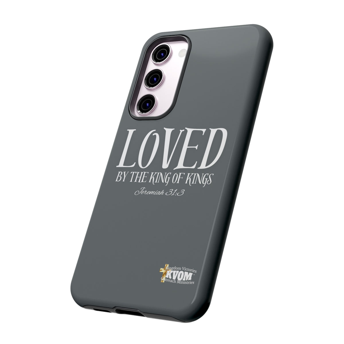 LOVED By The King of Kings Tough Phone Cases