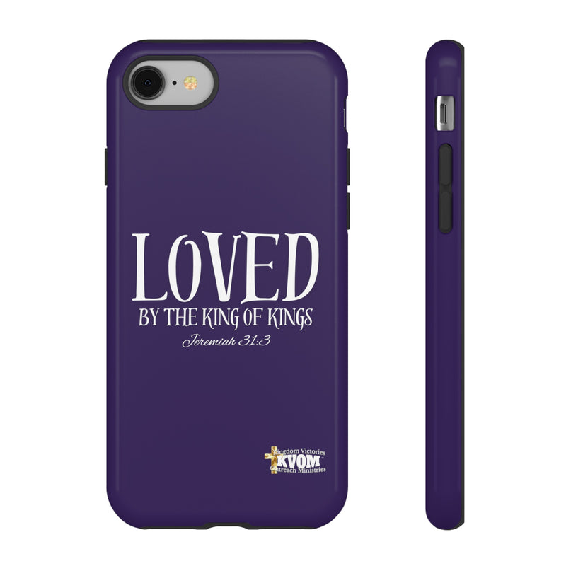 LOVED By The King of Kings Tough Phone Cases