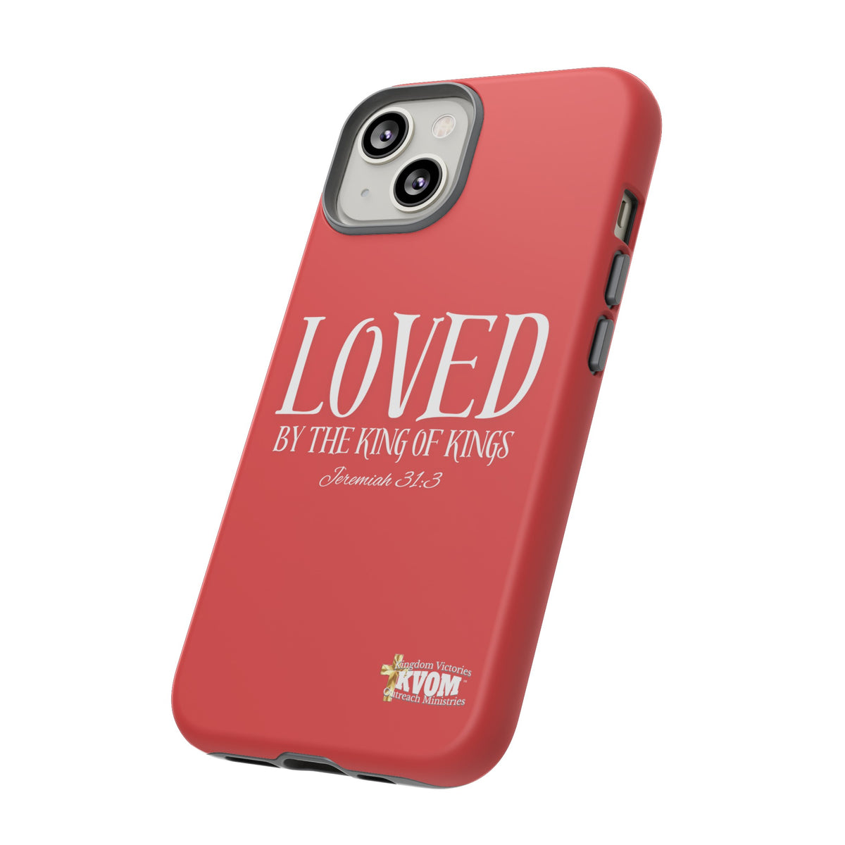 Copy of LOVED By The King of Kings Tough Phone Cases