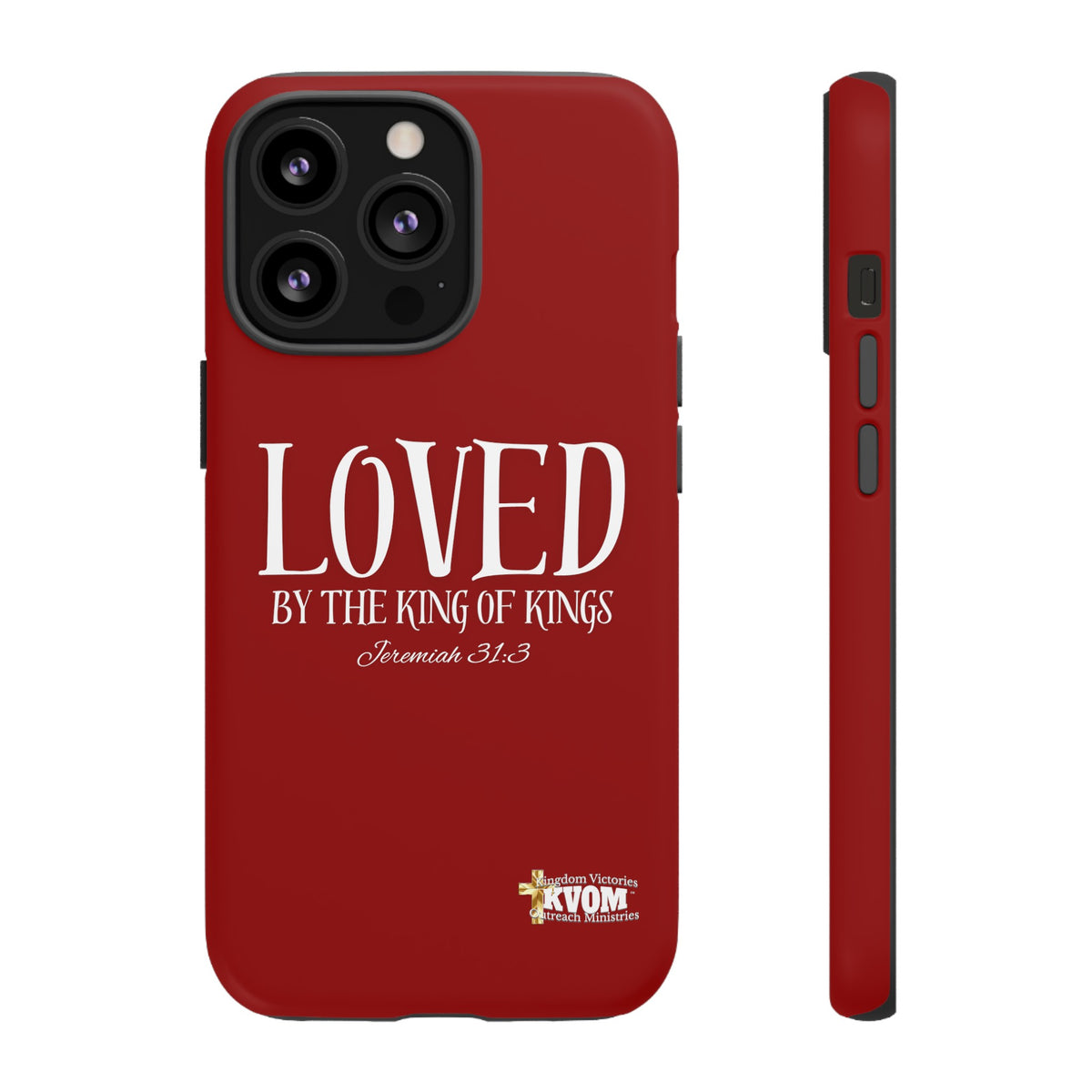 LOVED By The King of Kings Tough Phone Cases