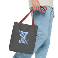 Don't Give Up On God Tote Bag, Grey