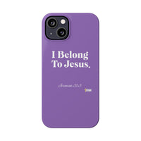 I Belong To Jesus Slim Phone Cases