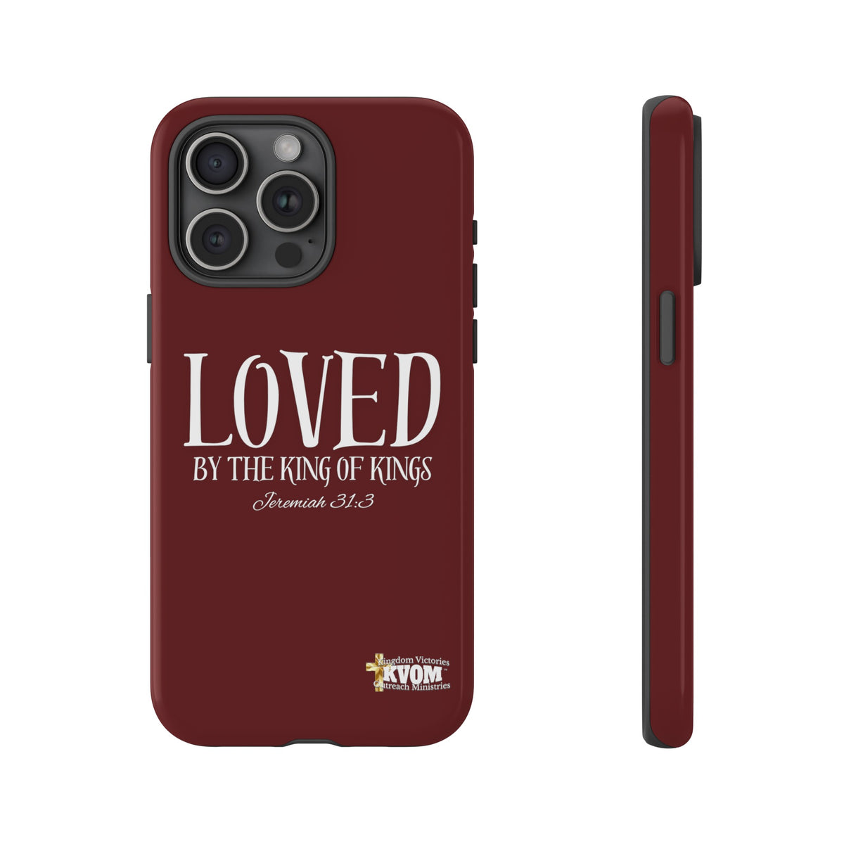 LOVED By The King of Kings Tough Phone Cases