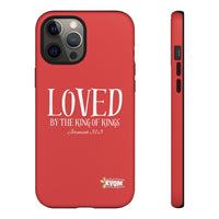 Copy of LOVED By The King of Kings Tough Phone Cases