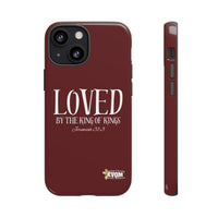 LOVED By The King of Kings Tough Phone Cases