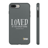 LOVED By The King of Kings Tough Phone Cases